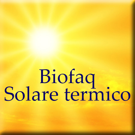 Biofaq Solare termico Le nuove tecnologie